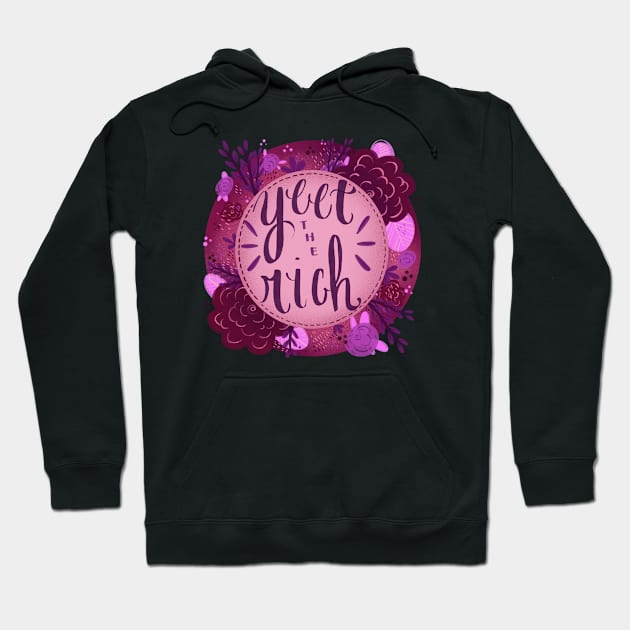 Yeet the Rich Hoodie by ElizabethCasper